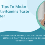 Top Tips To Make Multivitamins Taste Better